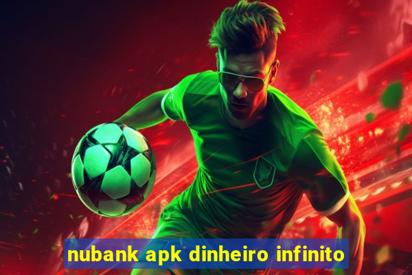 nubank apk dinheiro infinito