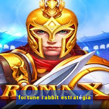 fortune rabbit estratégia