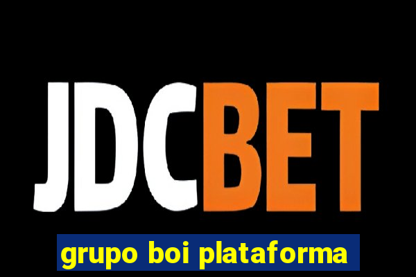 grupo boi plataforma