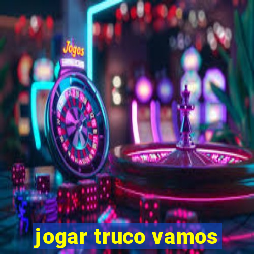 jogar truco vamos