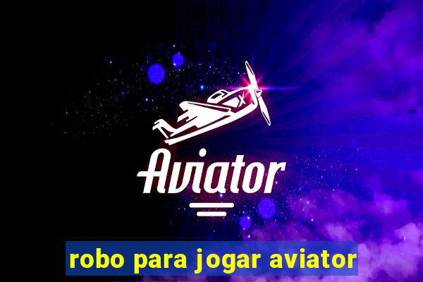 robo para jogar aviator