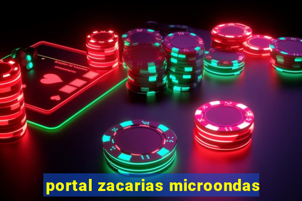 portal zacarias microondas