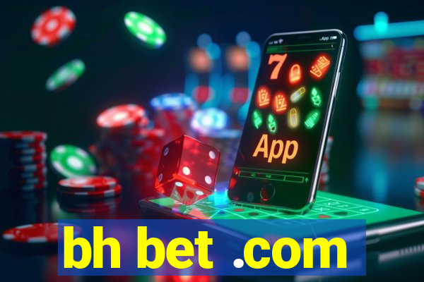 bh bet .com