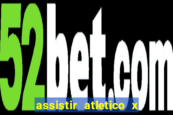 assistir atletico x botafogo futemax