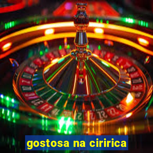 gostosa na ciririca