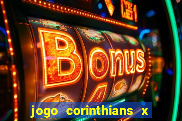 jogo corinthians x fortaleza ao vivo gratis