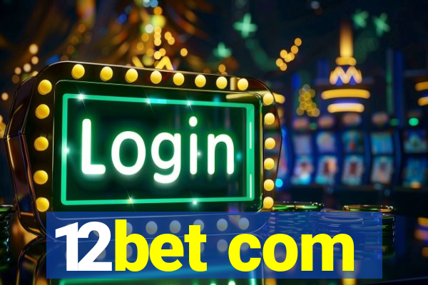 12bet com