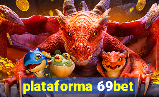 plataforma 69bet