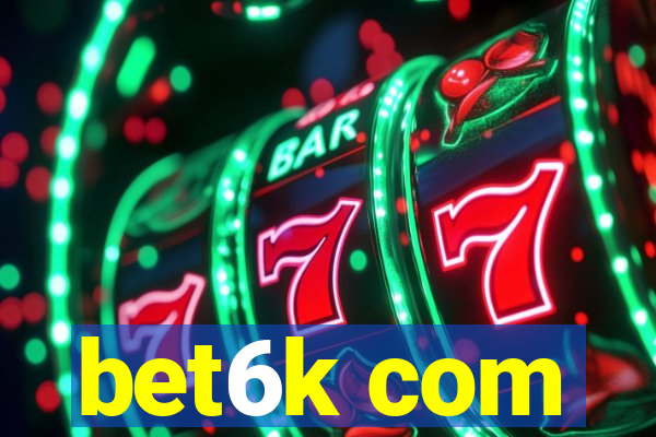 bet6k com