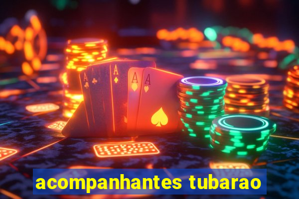 acompanhantes tubarao