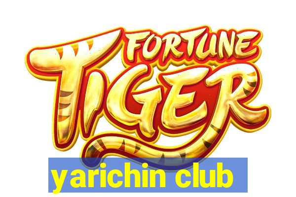 yarichin club