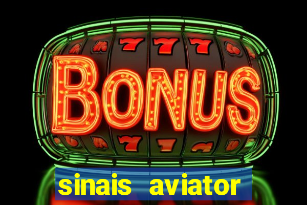 sinais aviator esporte da sorte