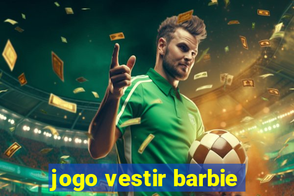 jogo vestir barbie