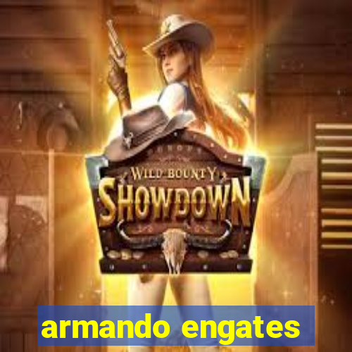 armando engates