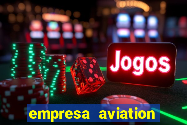 empresa aviation participacoes ltda