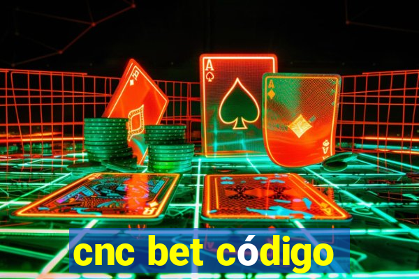 cnc bet código