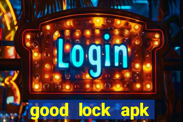 good lock apk android 13