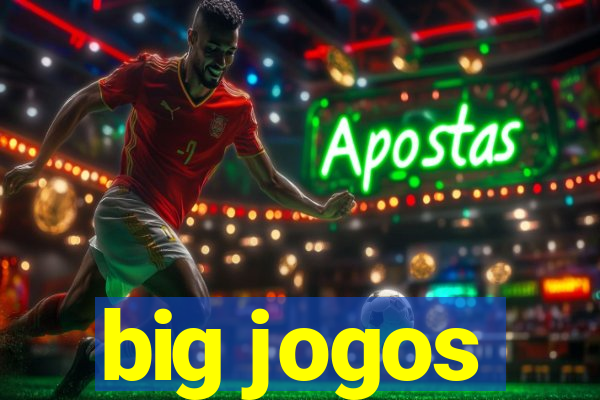 big jogos