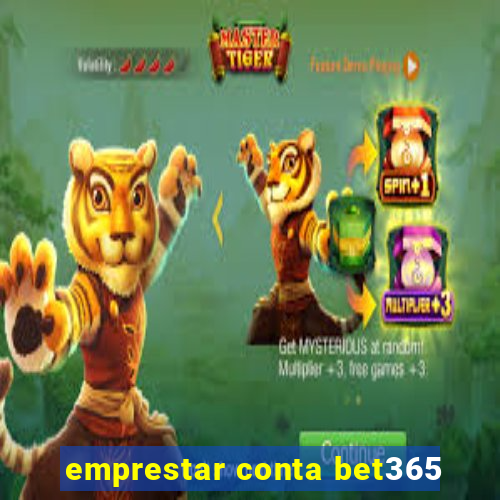 emprestar conta bet365