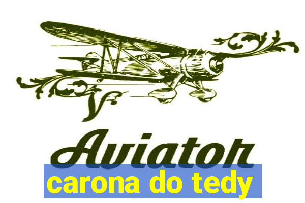 carona do tedy