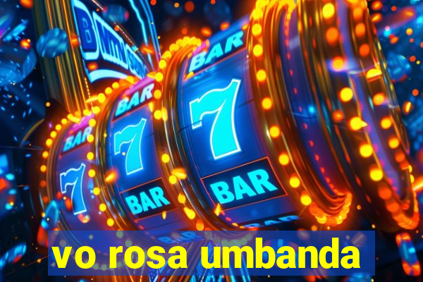 vo rosa umbanda