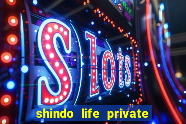 shindo life private server blaze