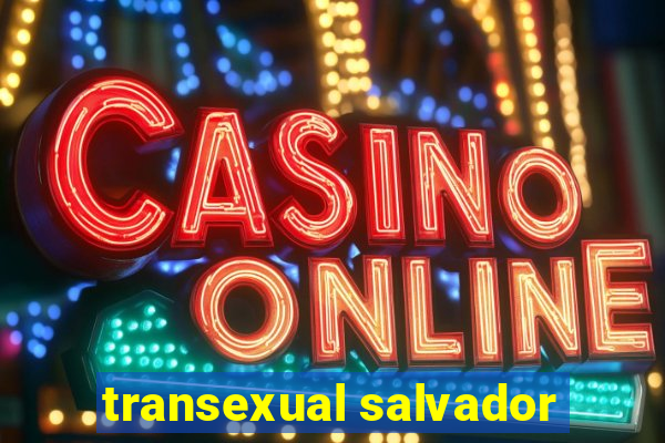 transexual salvador