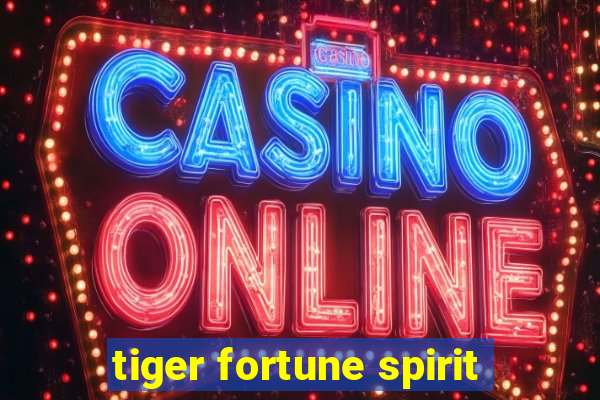 tiger fortune spirit