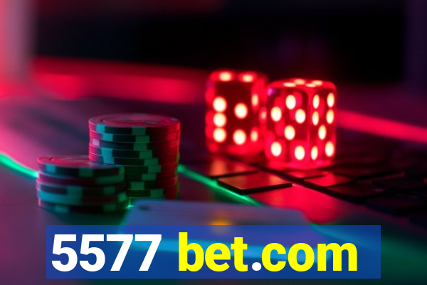 5577 bet.com