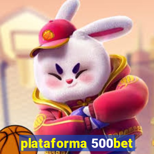 plataforma 500bet