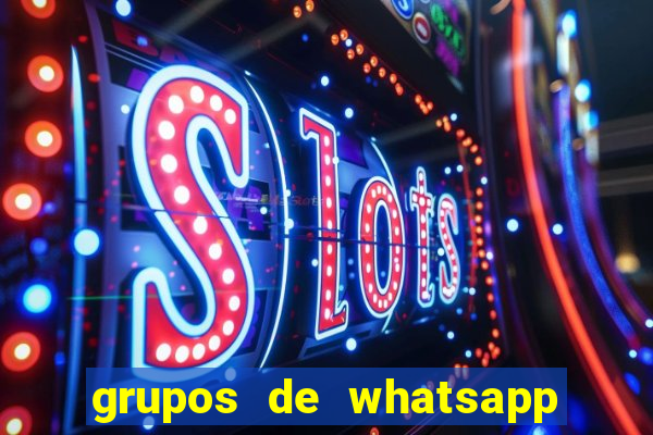 grupos de whatsapp de putaria