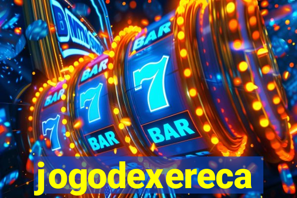 jogodexereca