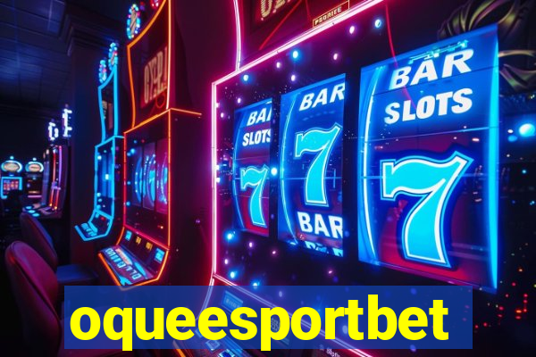 oqueesportbet