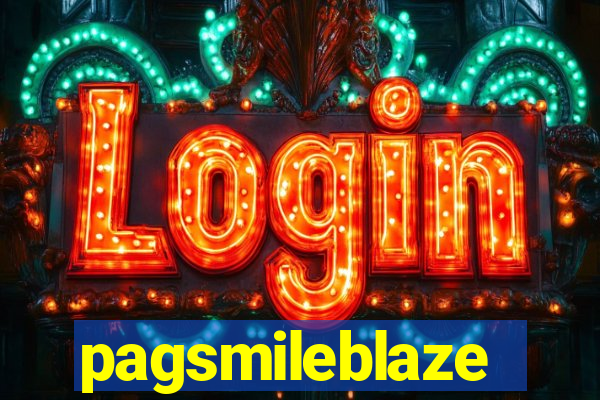 pagsmileblaze