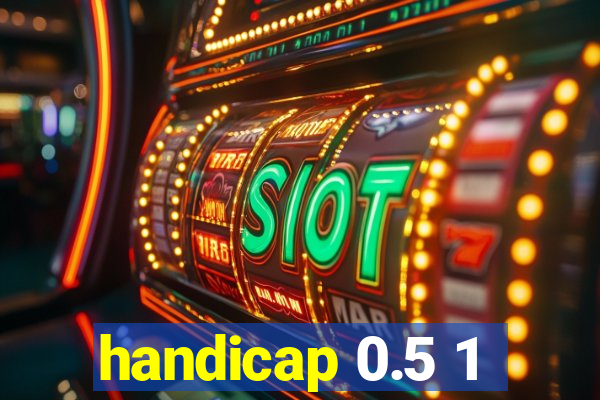 handicap 0.5 1