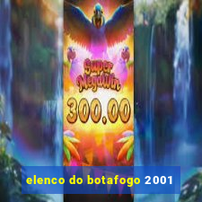 elenco do botafogo 2001