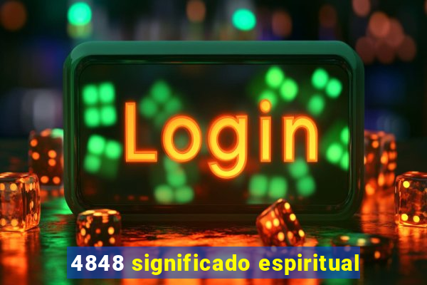 4848 significado espiritual