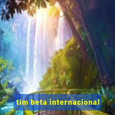 tim beta internacional