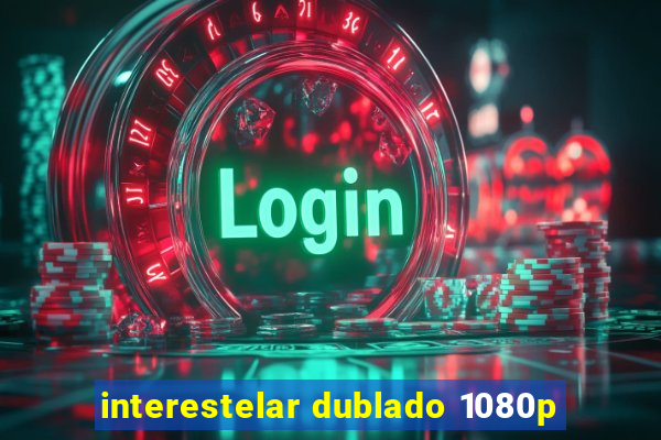 interestelar dublado 1080p