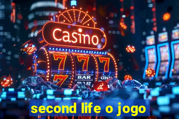 second life o jogo