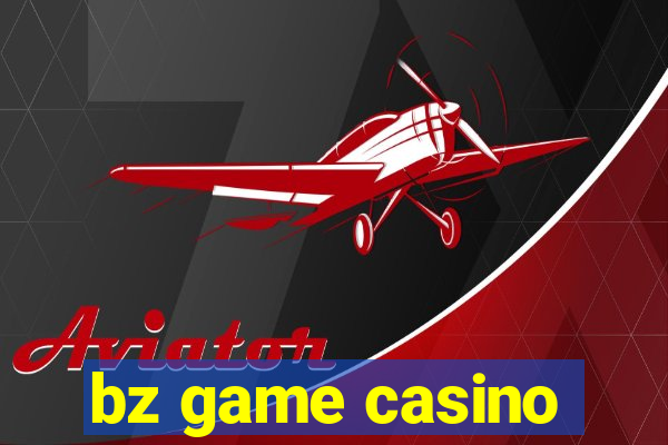 bz game casino