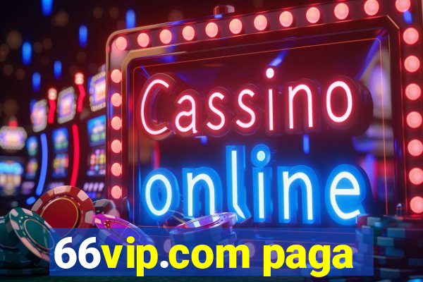 66vip.com paga