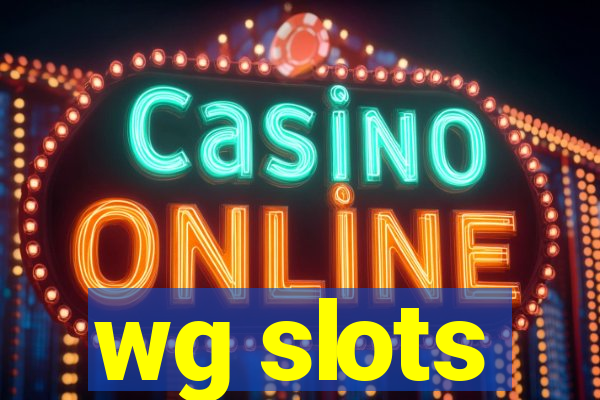 wg slots