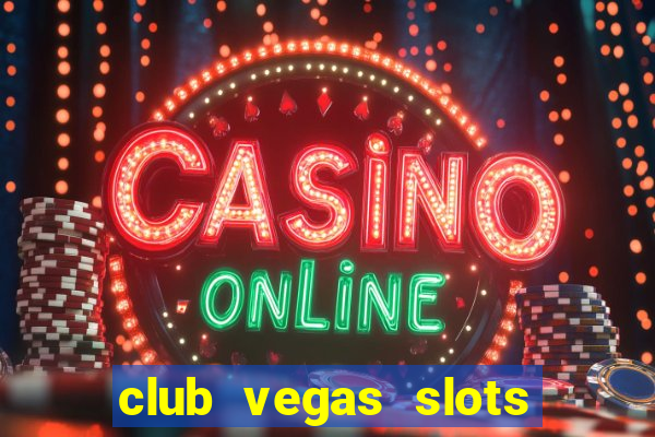 club vegas slots casino games 777