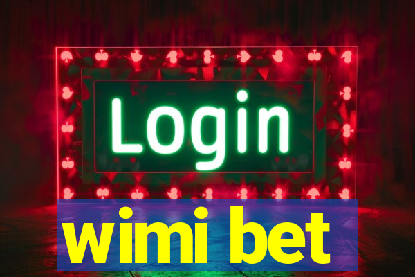 wimi bet