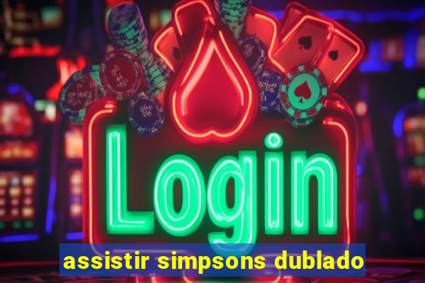 assistir simpsons dublado