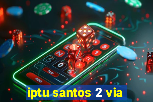 iptu santos 2 via