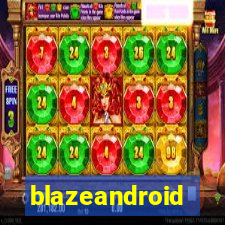 blazeandroid