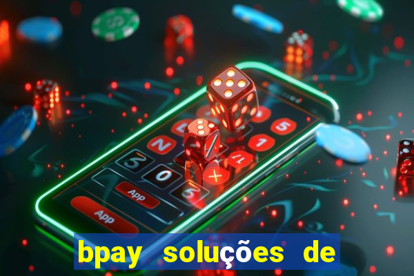 bpay soluções de pagamentos ltda recebi um pix