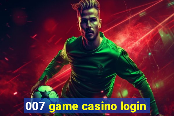 007 game casino login